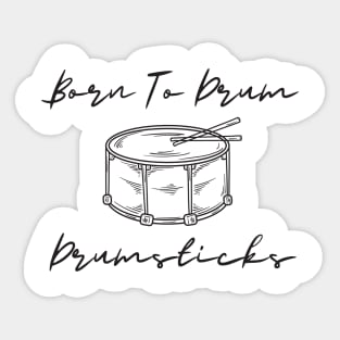 Born to drum Sticker